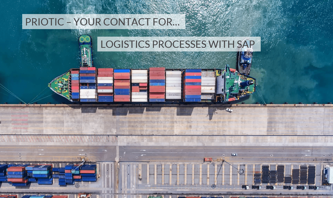 Priotic your contact for logistics processes with SAP